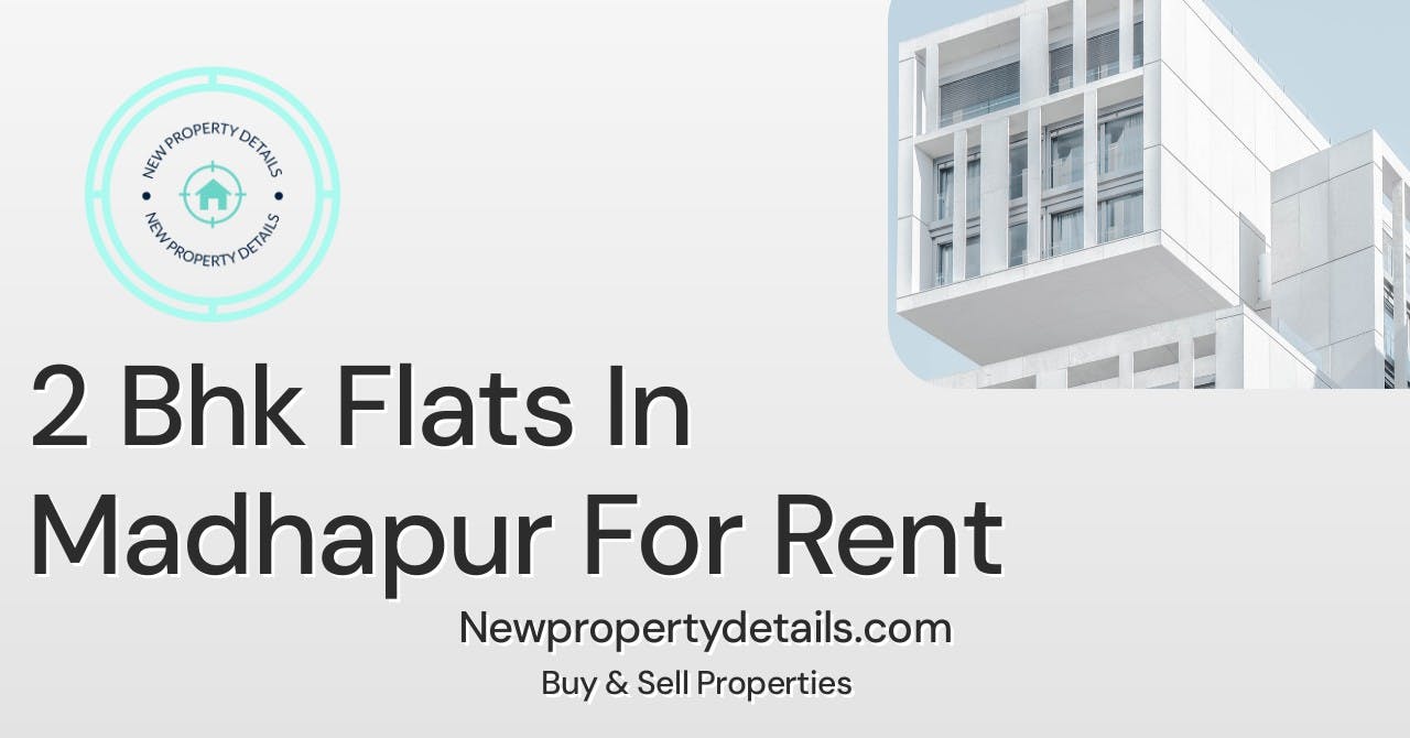 2 Bhk Flats In Madhapur For Rent