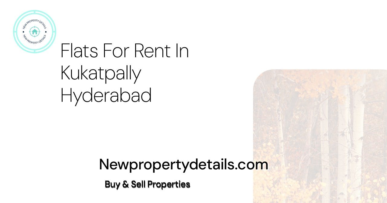 Flats For Rent In Kukatpally Hyderabad