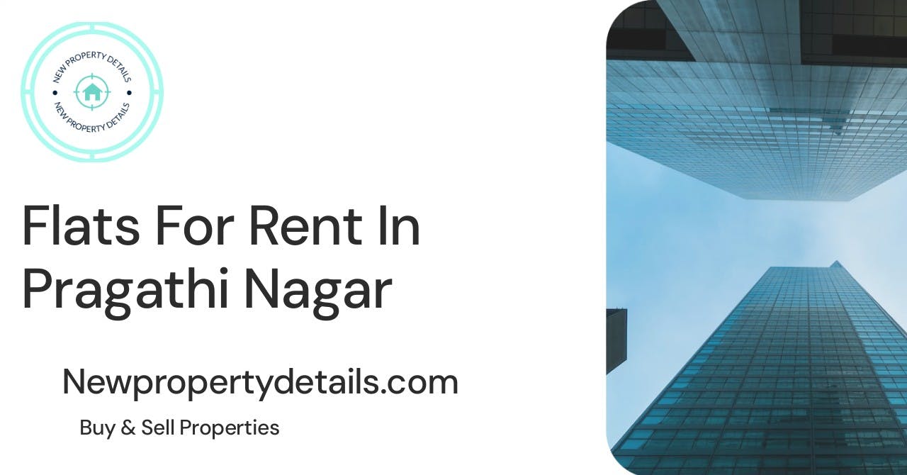 Flats For Rent In Pragathi Nagar