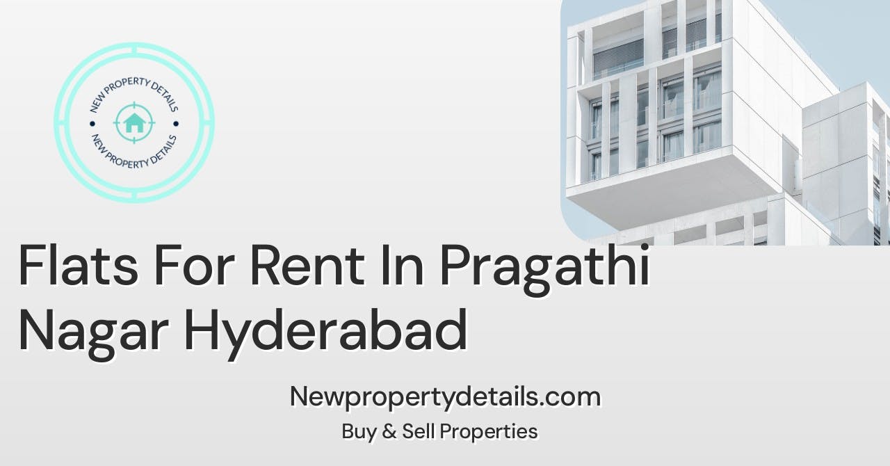 Flats For Rent In Pragathi Nagar Hyderabad