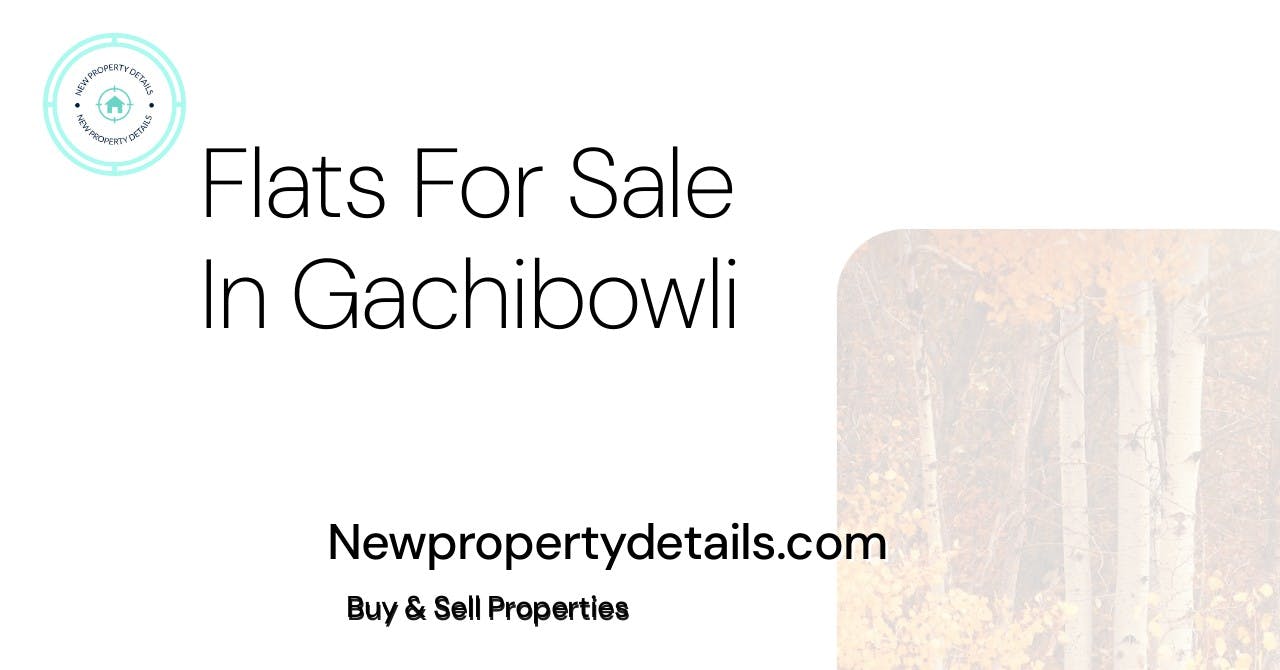 Flats For Sale In Gachibowli