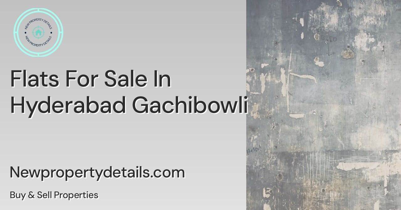 Flats For Sale In Hyderabad Gachibowli