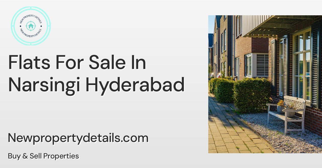 Flats For Sale In Narsingi Hyderabad