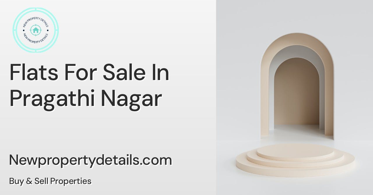 Flats For Sale In Pragathi Nagar