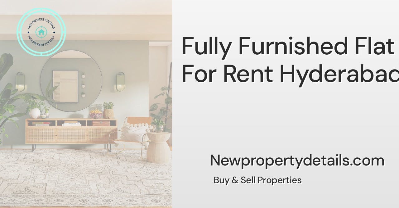 Fully Furnished Flat For Rent Hyderabad