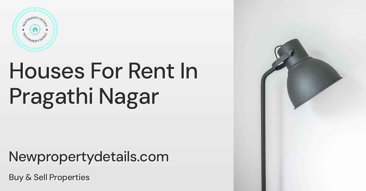 Houses For Rent In Pragathi Nagar