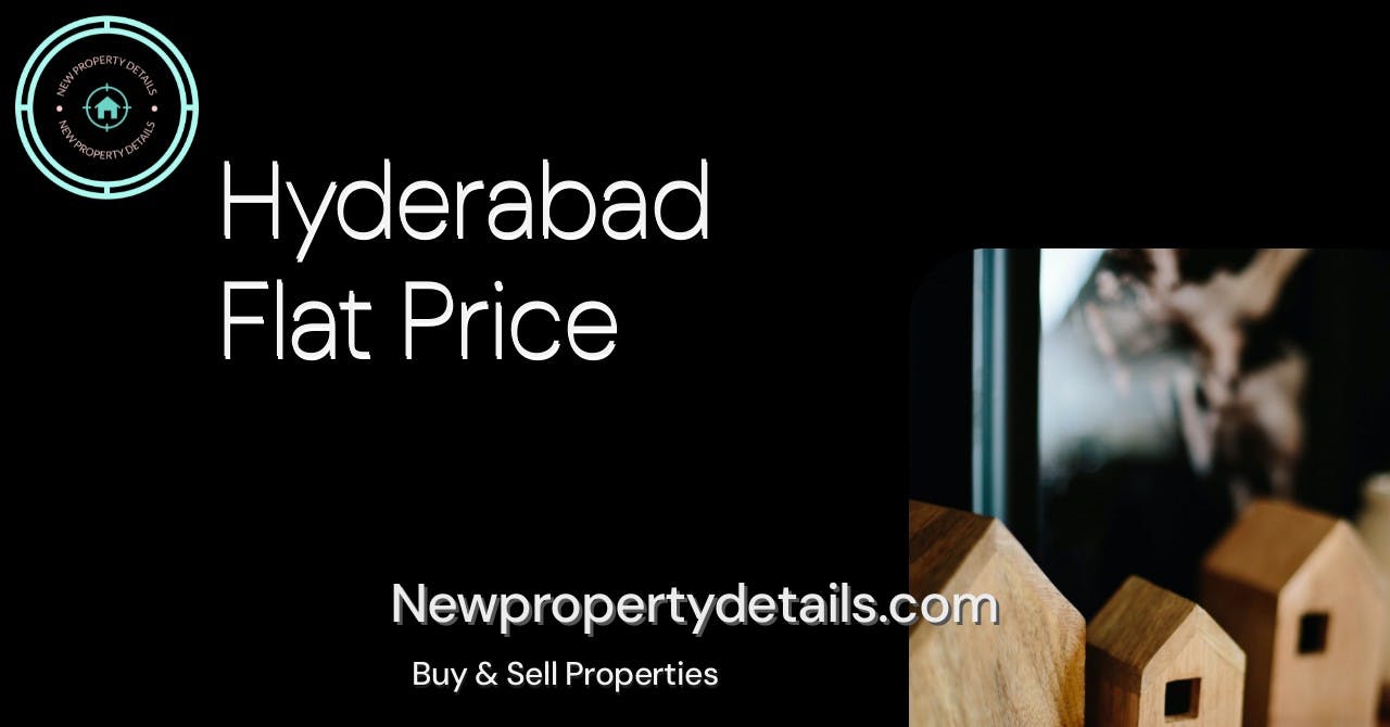 Hyderabad Flat Price