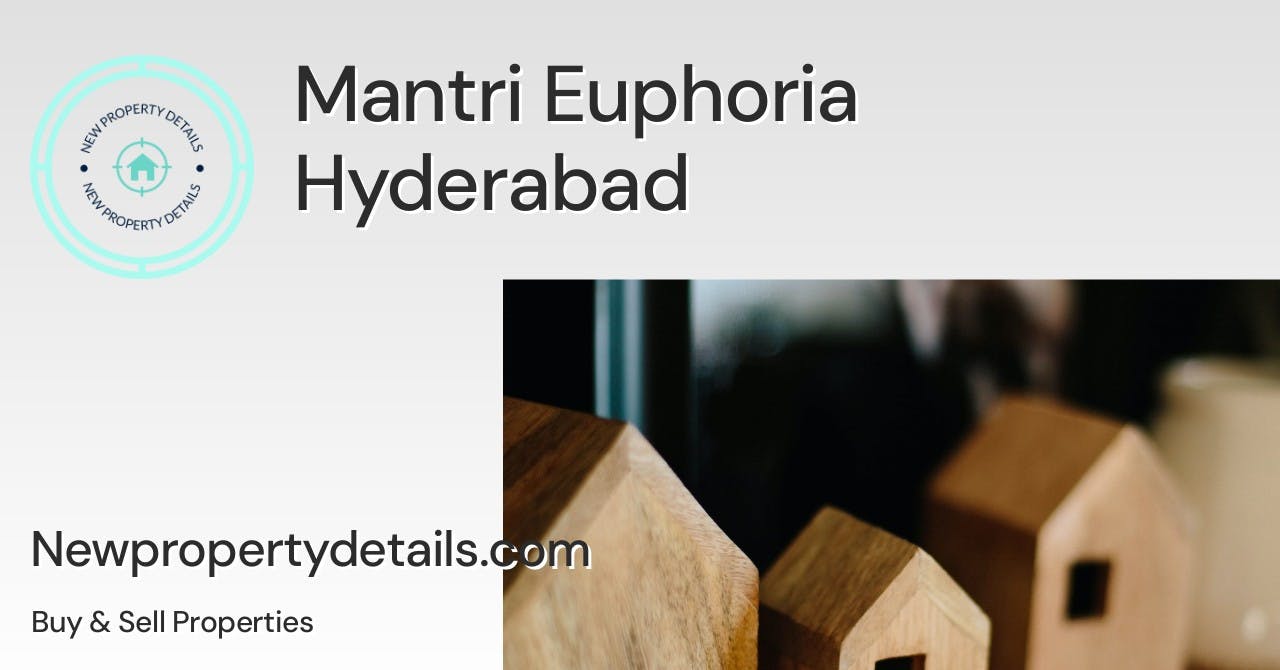 Mantri Euphoria Hyderabad
