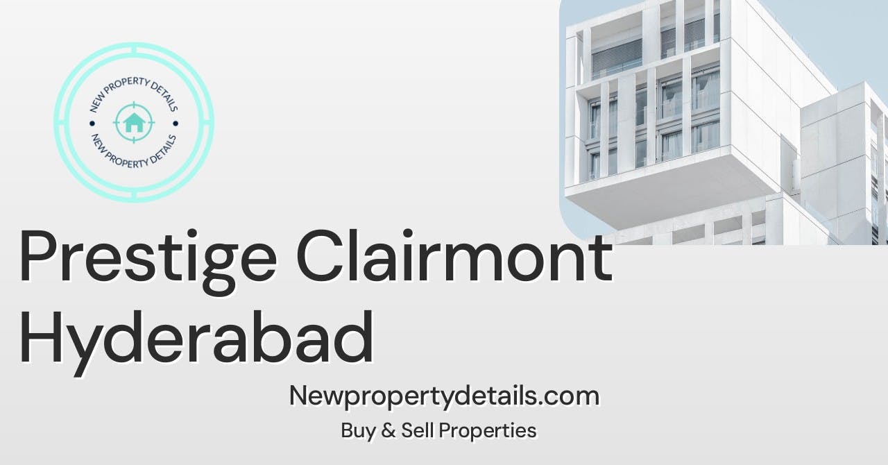 Prestige Clairmont Hyderabad