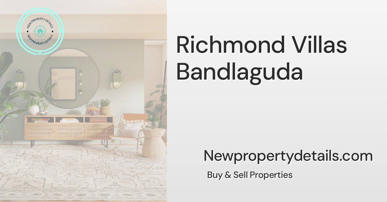 Richmond Villas Bandlaguda