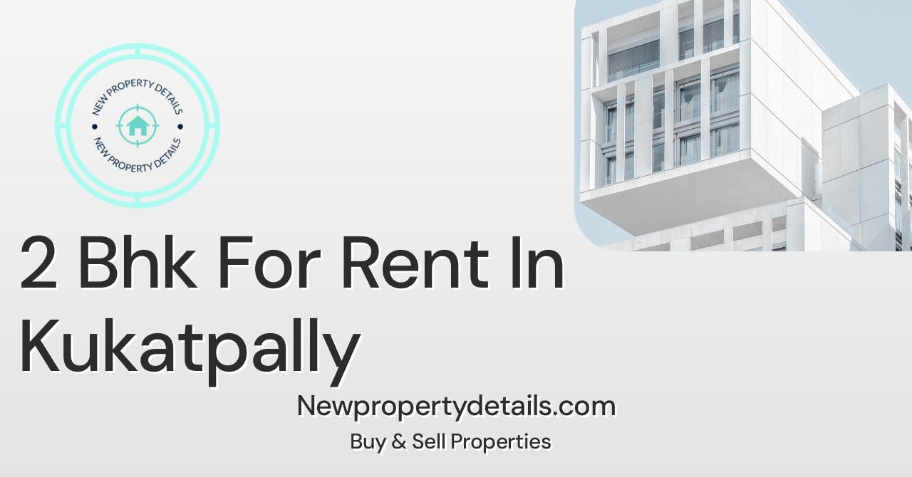 2 Bhk For Rent In Kukatpally