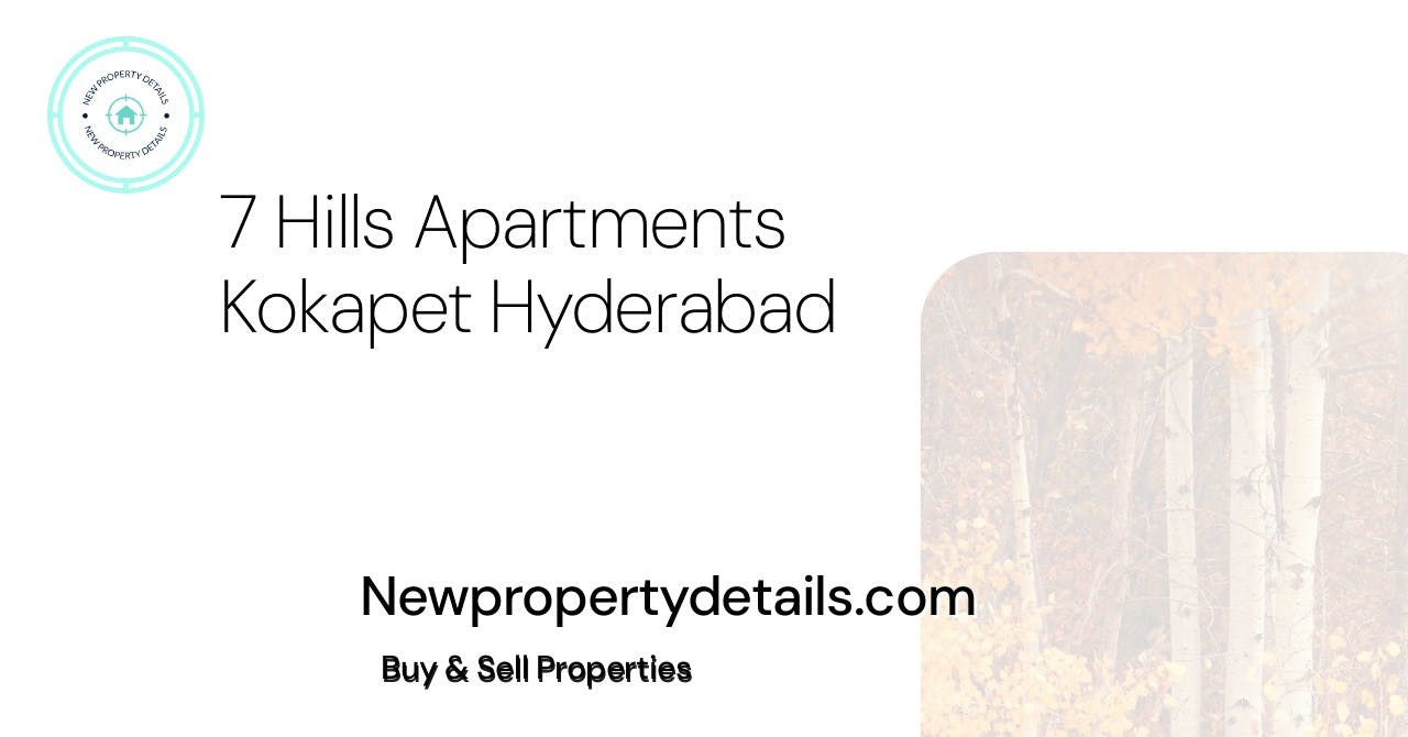 7 Hills Apartments Kokapet Hyderabad