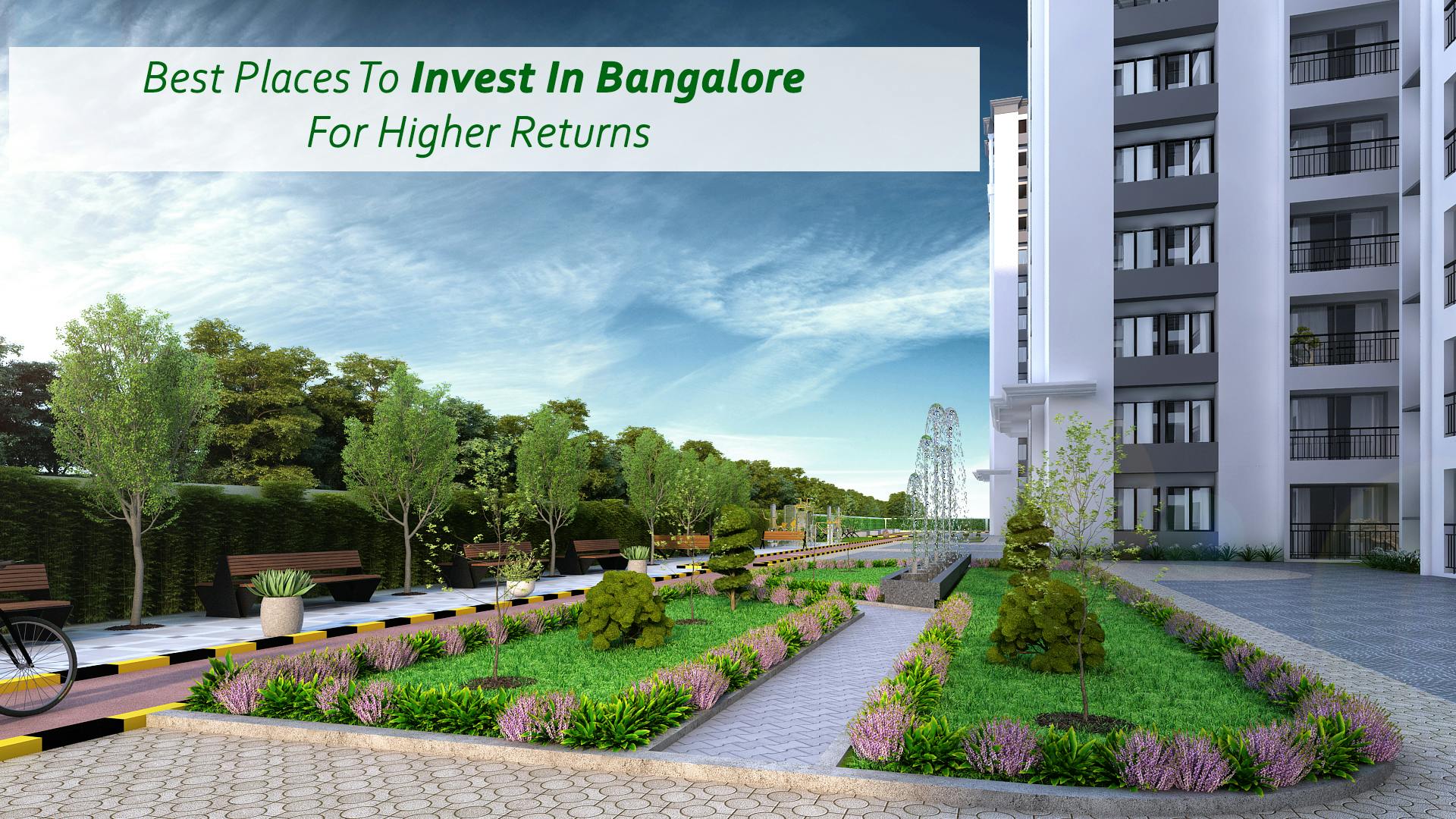 Explore the Best Areas for Real Estate Investment in Bangalore
