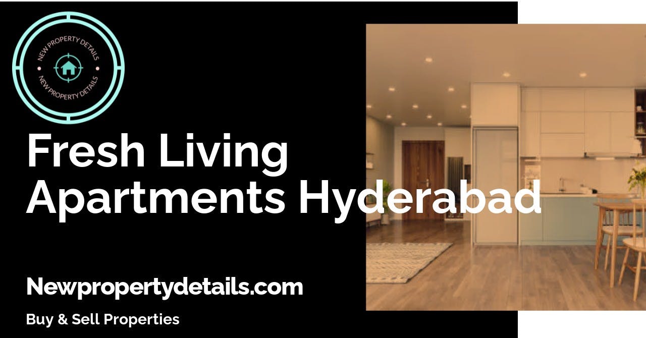 Fresh Living Apartments Hyderabad