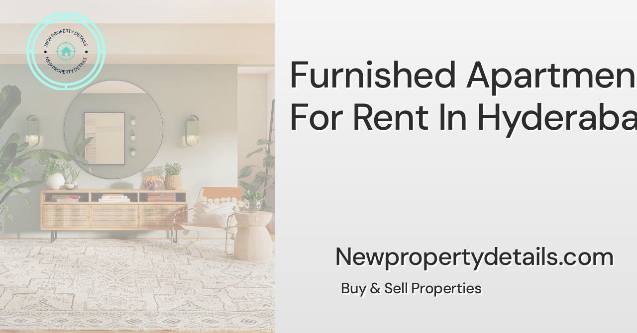 Furnished Apartments For Rent In Hyderabad
