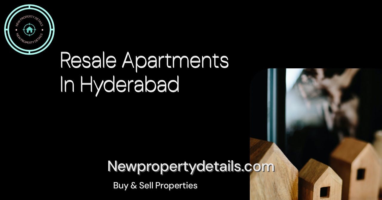 Resale Apartments In Hyderabad