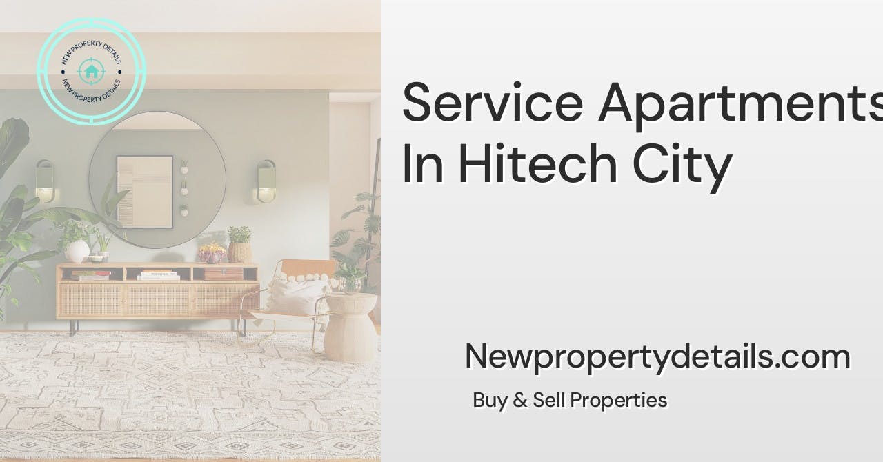 Service Apartments In Hitech City